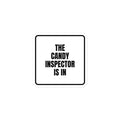 THE CANDY INSPECTOR IS IN sticker