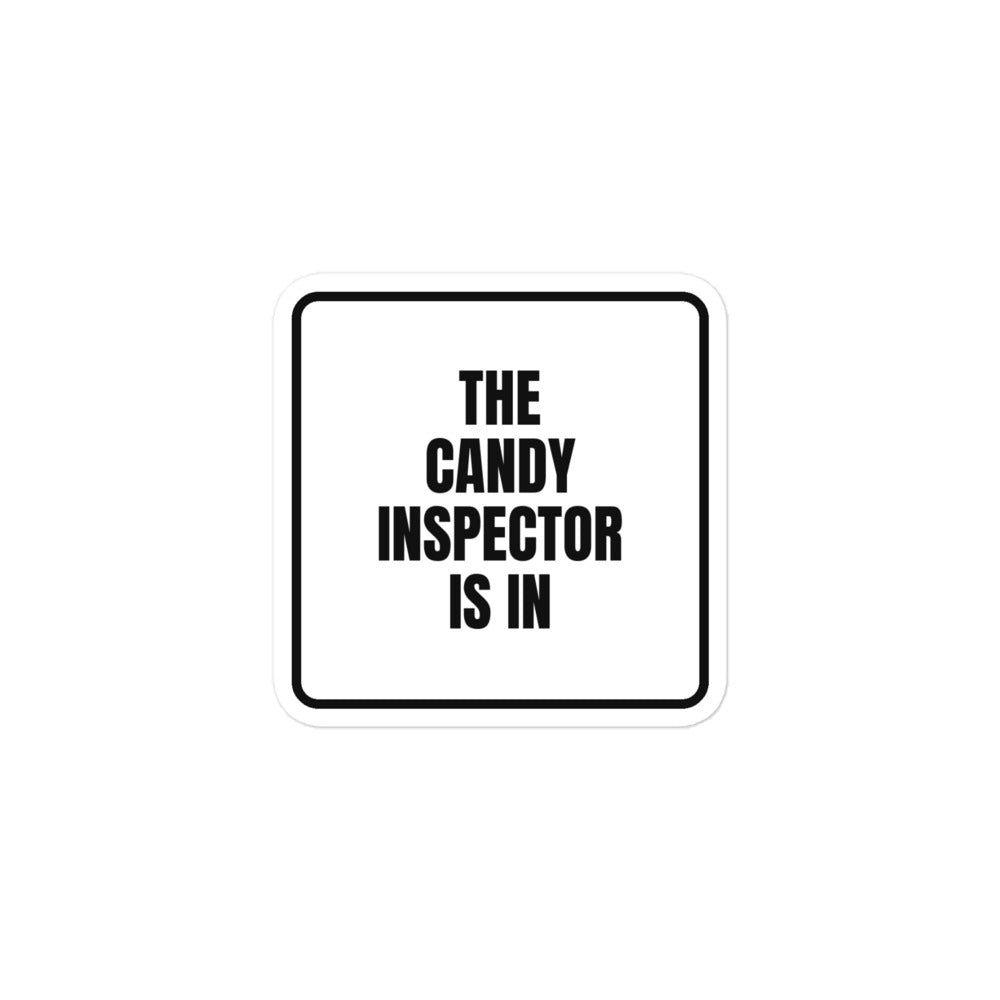 THE CANDY INSPECTOR IS IN sticker