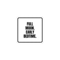 FULL MOON. EARLY BEDTIME. sticker