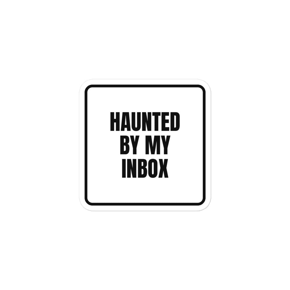 HAUNTED BY MY INBOX sticker