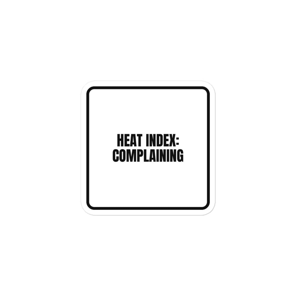 HEAT INDEX: COMPLAINING sticker