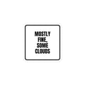 MOSTLY FINE, SOME CLOUDS sticker
