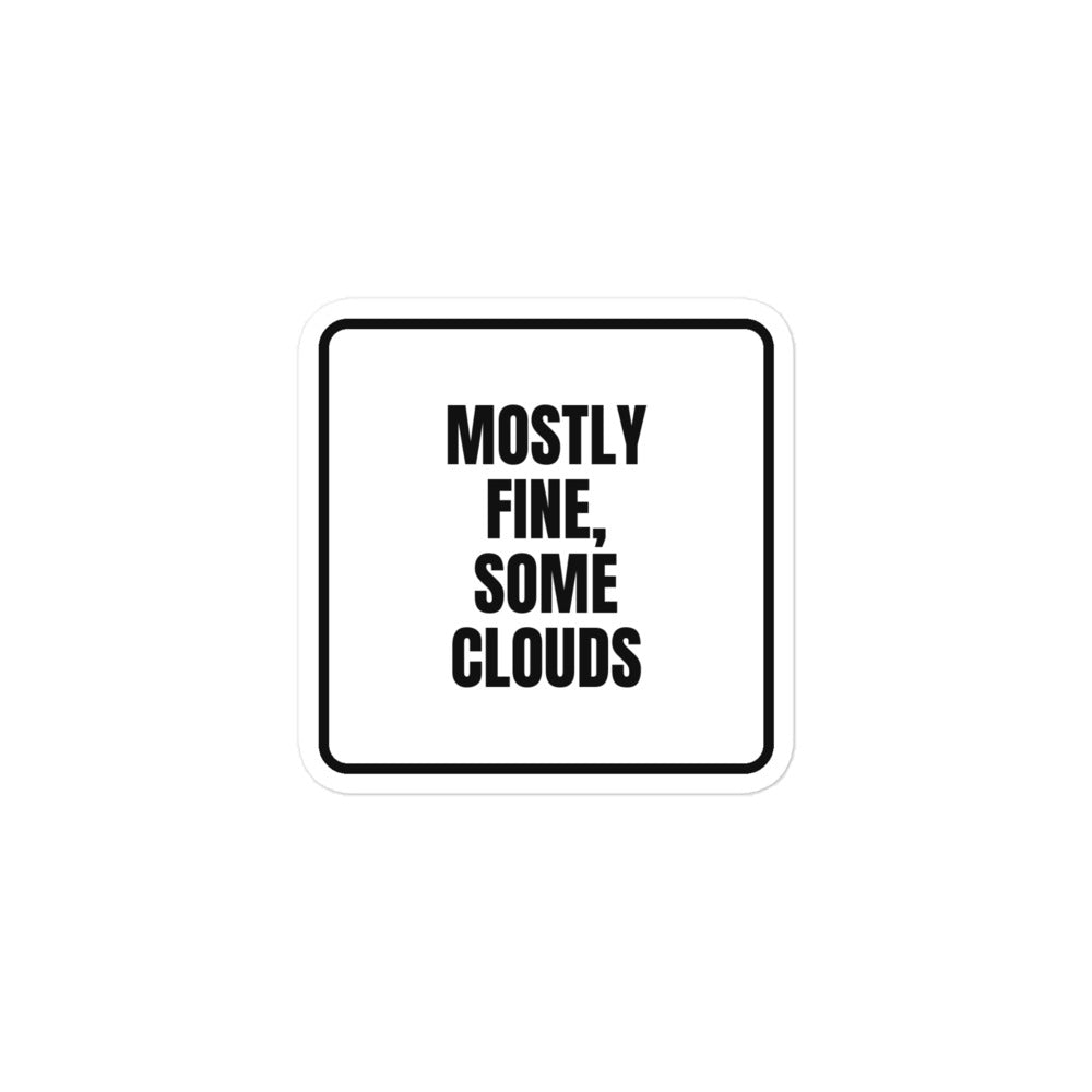 MOSTLY FINE, SOME CLOUDS sticker