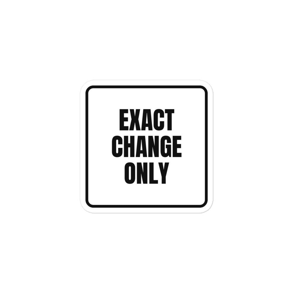 EXACT CHANGE ONLY sticker