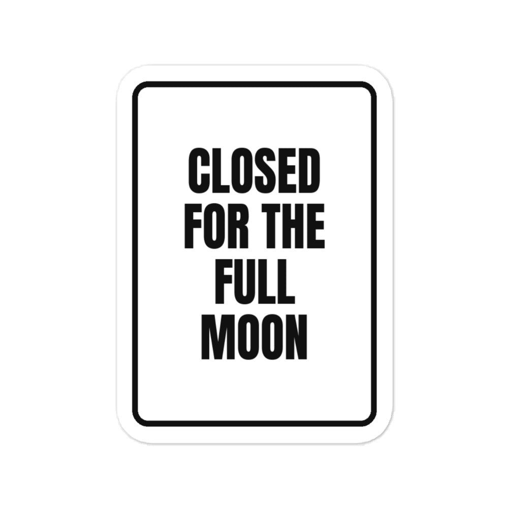CLOSED FOR THE FULL MOON vinyl decal