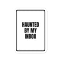 HAUNTED BY MY INBOX vinyl decal