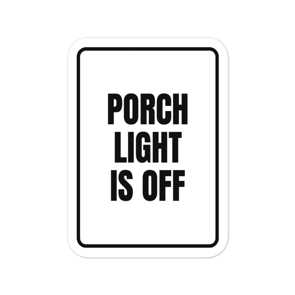 PORCH LIGHT IS OFF vinyl decal