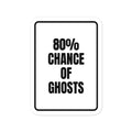 80% CHANCE OF GHOSTS vinyl decal