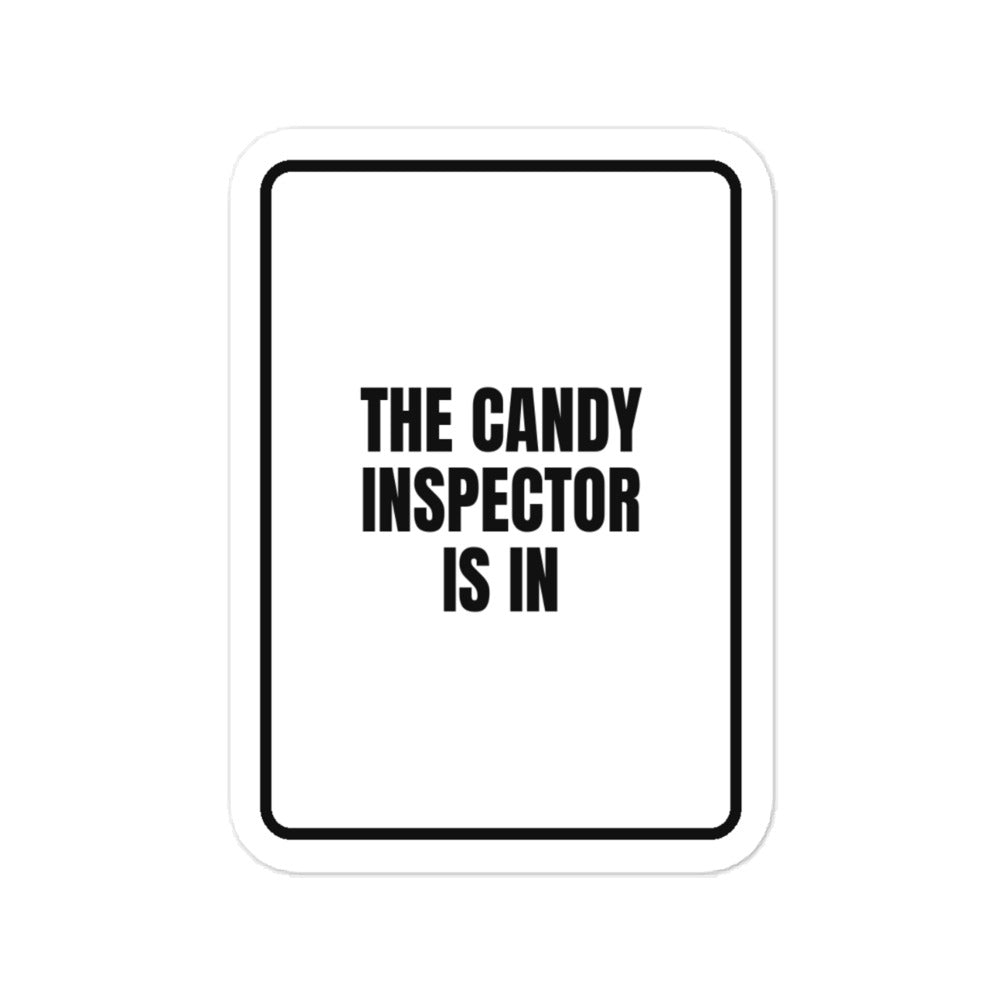 THE CANDY INSPECTOR IS IN vinyl decal