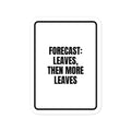 FORECAST: LEAVES, THEN MORE LEAVES vinyl decal