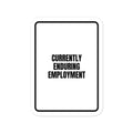 CURRENTLY ENDURING EMPLOYMENT vinyl decal
