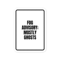 FOG ADVISORY: MOSTLY GHOSTS vinyl decal