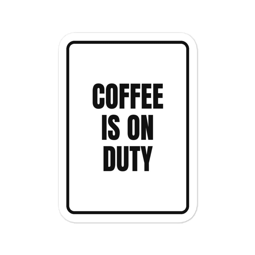 COFFEE IS ON DUTY vinyl decal