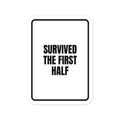 SURVIVED THE FIRST HALF vinyl decal