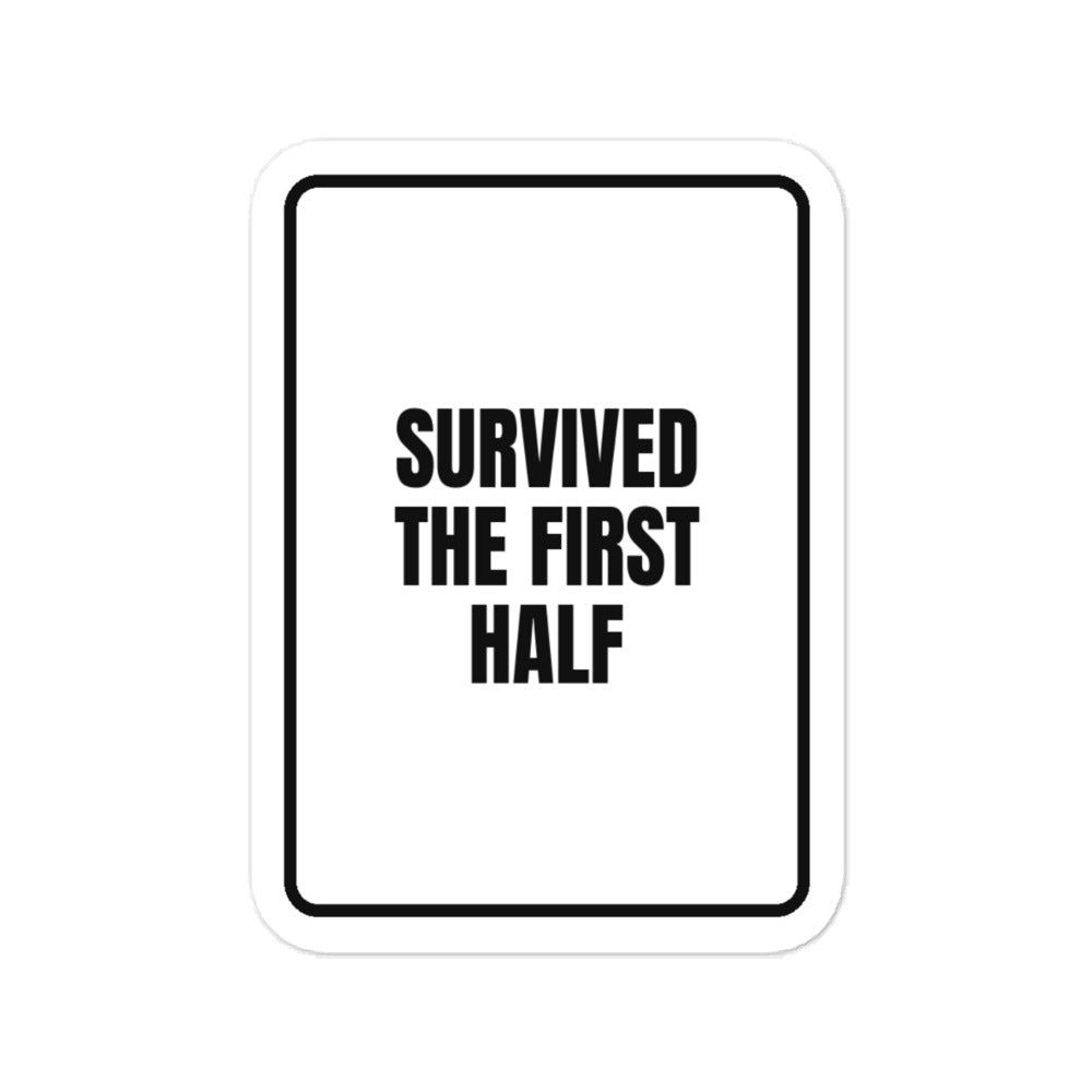 SURVIVED THE FIRST HALF vinyl decal