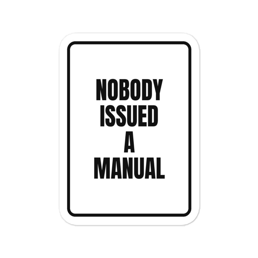 NOBODY ISSUED A MANUAL vinyl decal