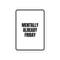 MENTALLY ALREADY FRIDAY vinyl decal
