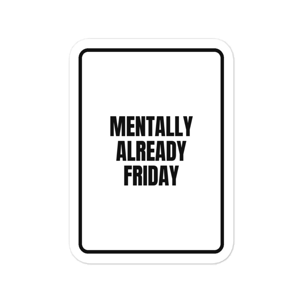 MENTALLY ALREADY FRIDAY vinyl decal