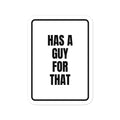 HAS A GUY FOR THAT vinyl decal