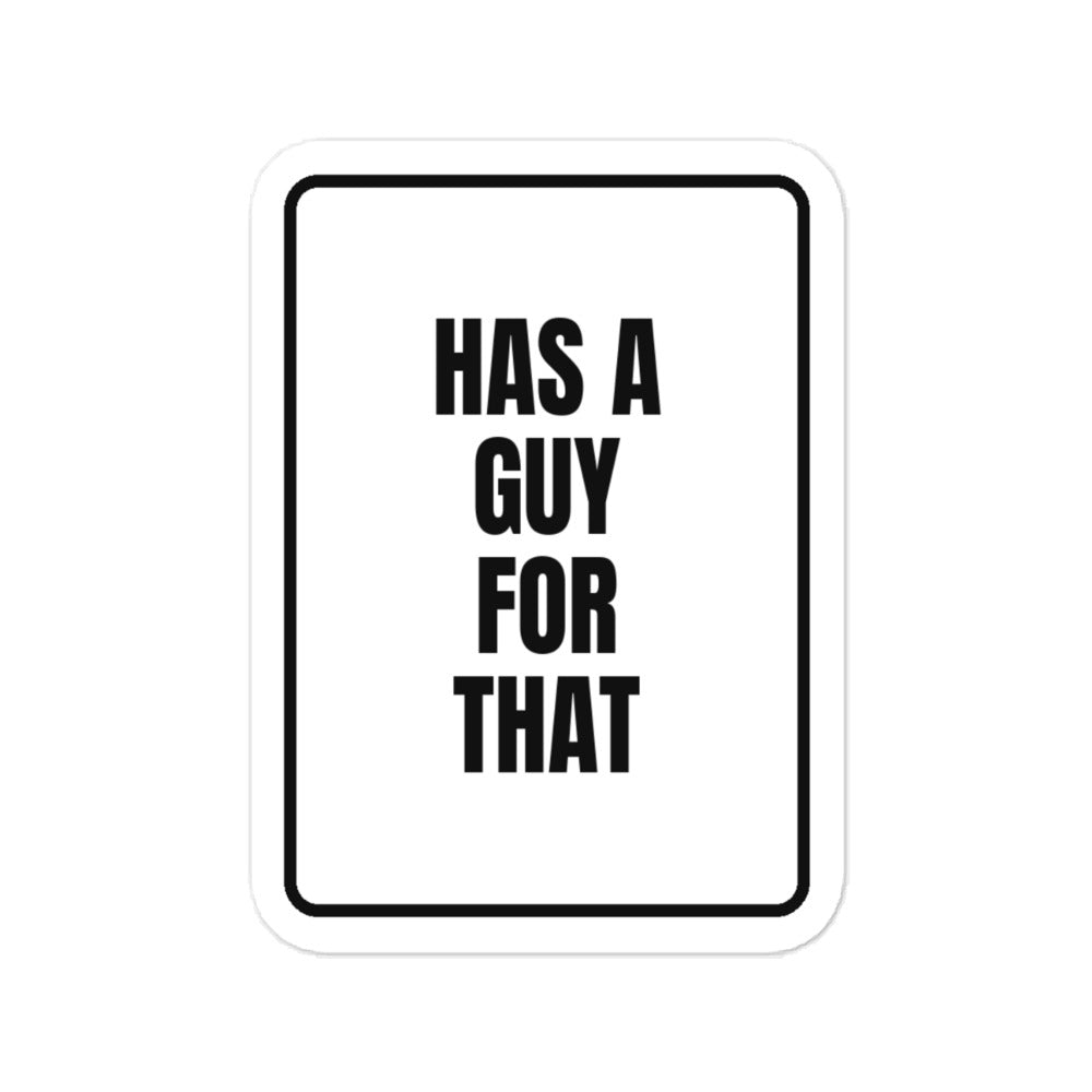 HAS A GUY FOR THAT vinyl decal