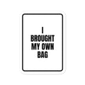 I BROUGHT MY OWN BAG vinyl decal