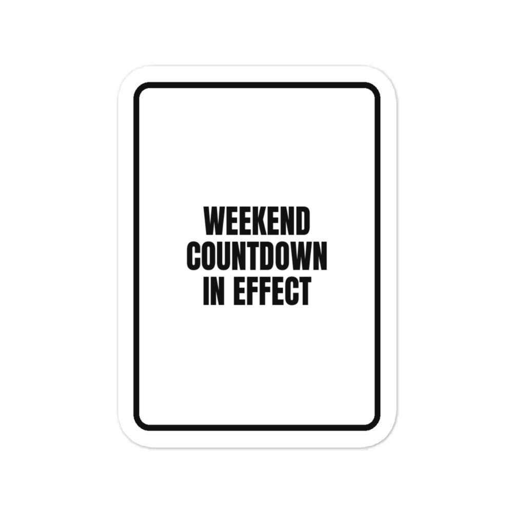 WEEKEND COUNTDOWN IN EFFECT vinyl decal