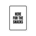 HERE FOR THE SNACKS vinyl decal