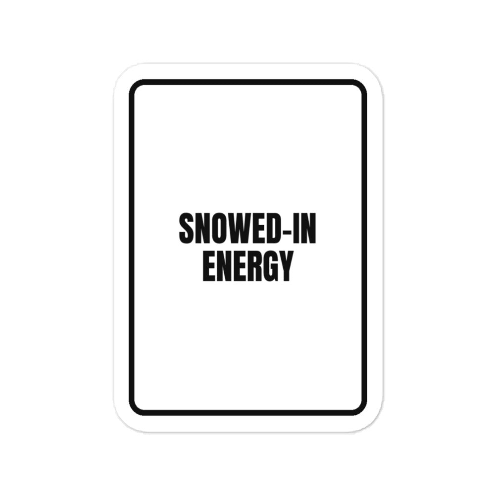 SNOWED-IN ENERGY vinyl decal