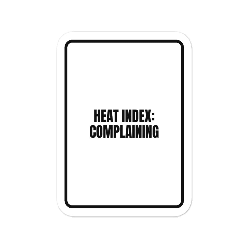 HEAT INDEX: COMPLAINING vinyl decal