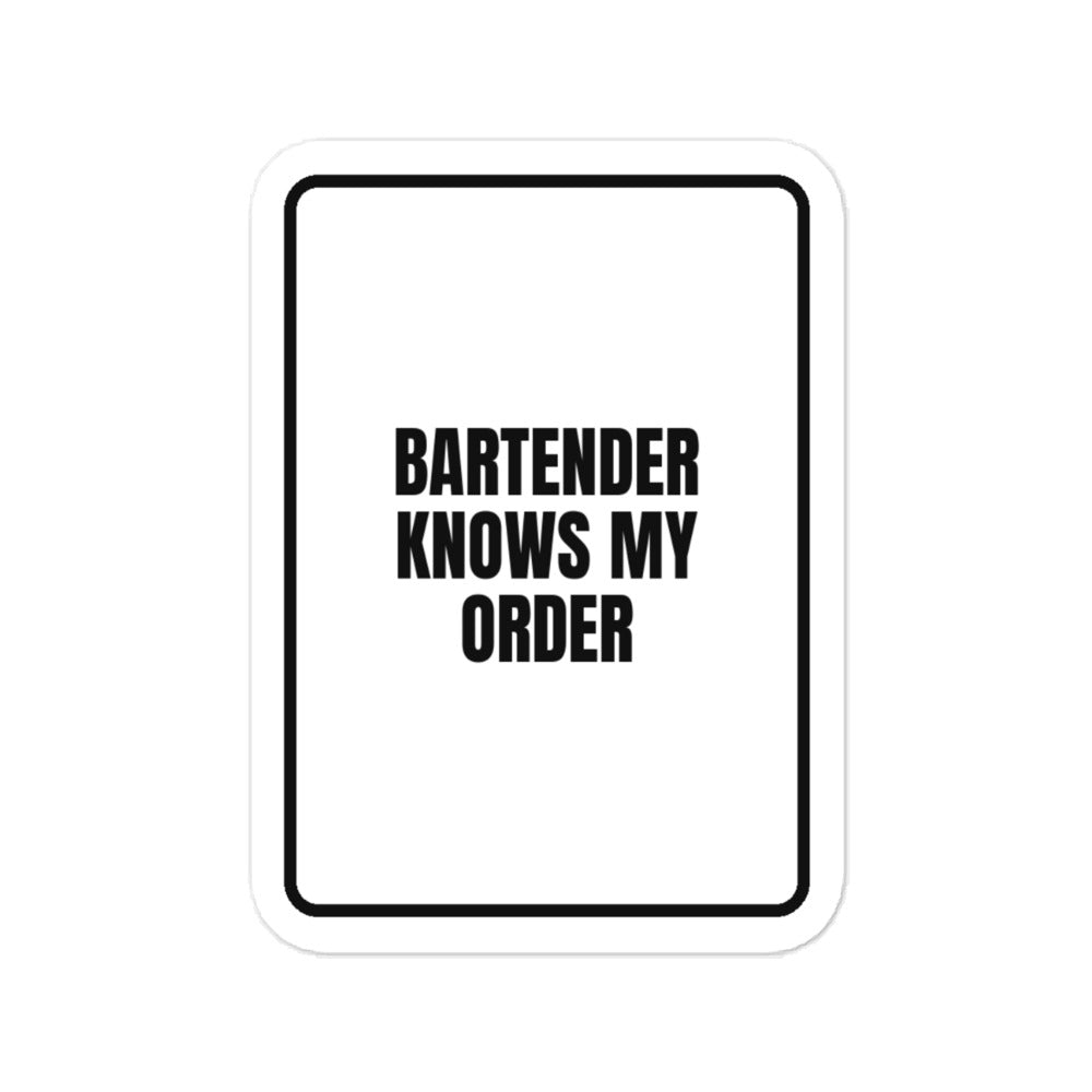 BARTENDER KNOWS MY ORDER vinyl decal