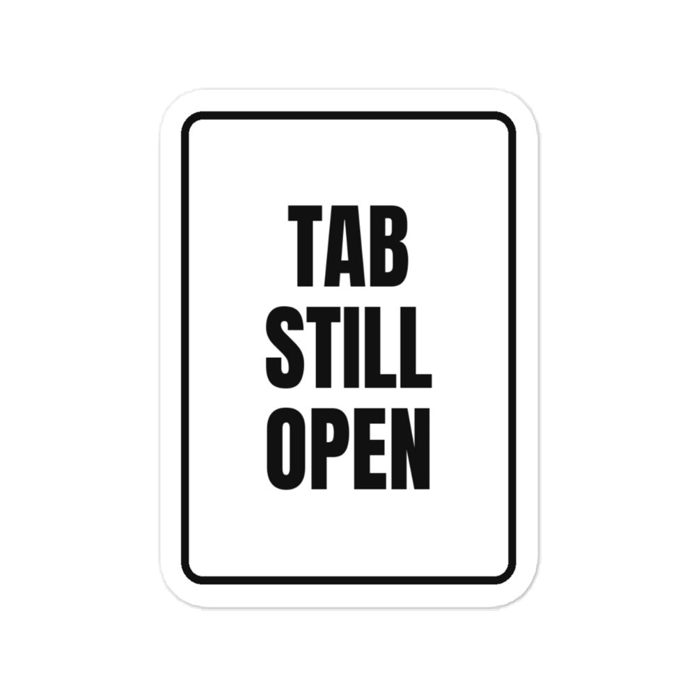 TAB STILL OPEN vinyl decal