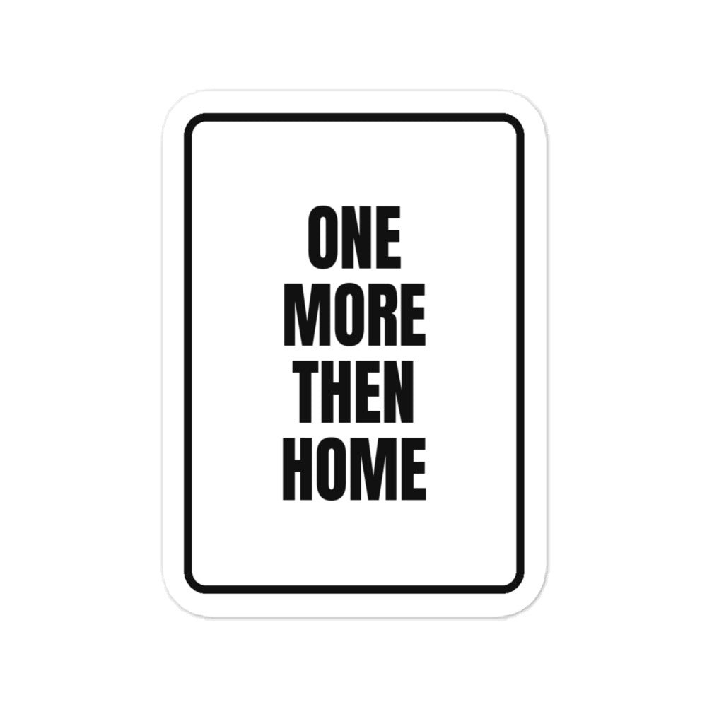 ONE MORE THEN HOME vinyl decal