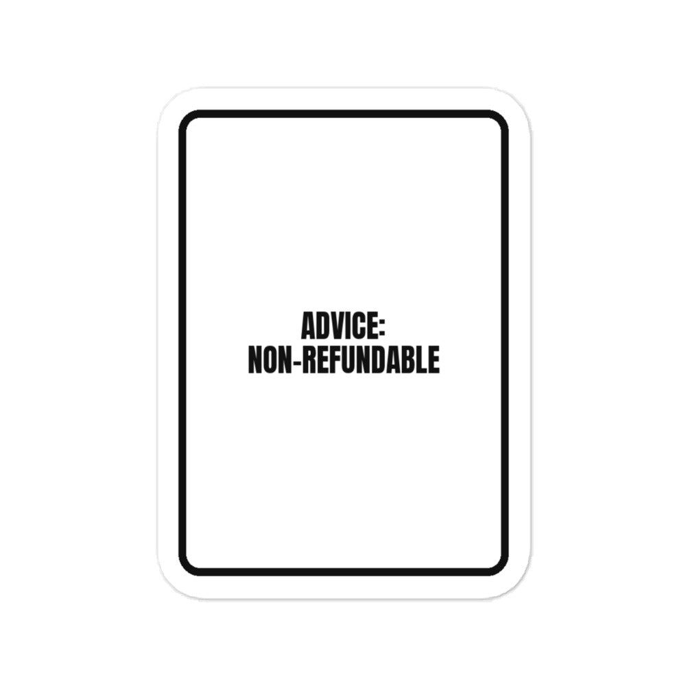 ADVICE: NON-REFUNDABLE vinyl decal