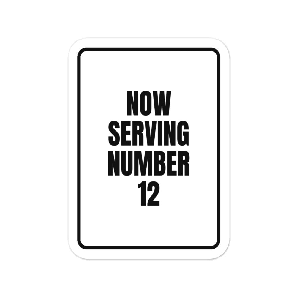 NOW SERVING NUMBER 12 vinyl decal