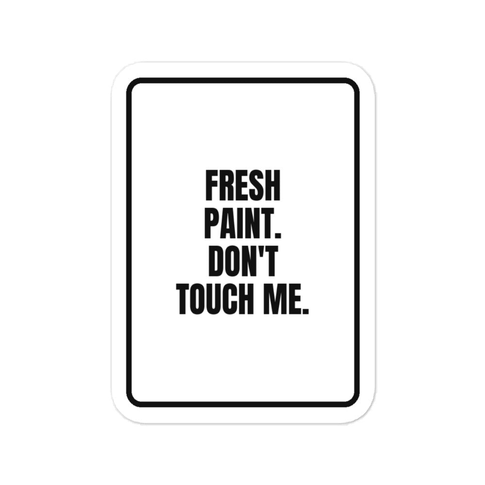 FRESH PAINT. DON'T TOUCH ME. vinyl decal