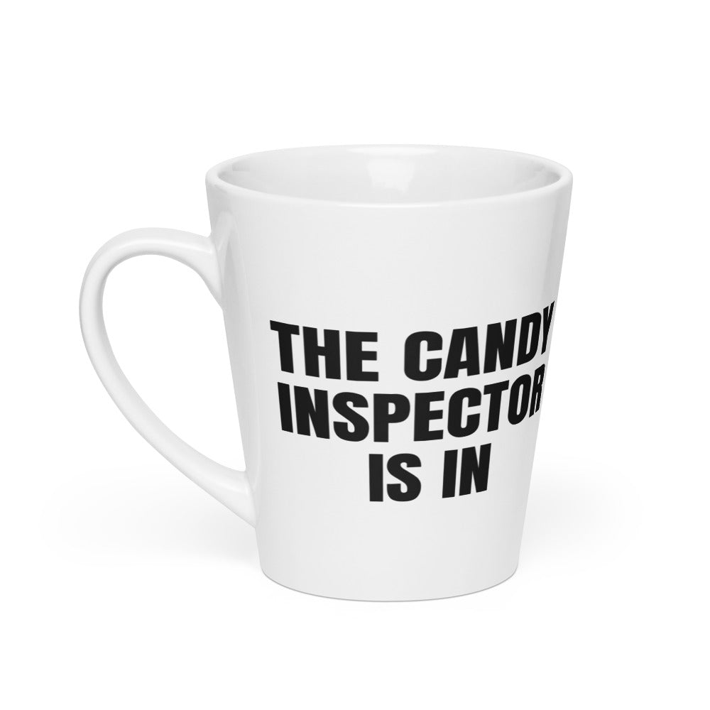 THE CANDY INSPECTOR IS IN latte mug