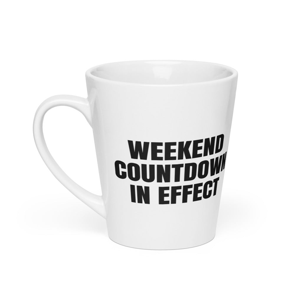 WEEKEND COUNTDOWN IN EFFECT latte mug