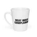 HEAT INDEX: COMPLAINING latte mug