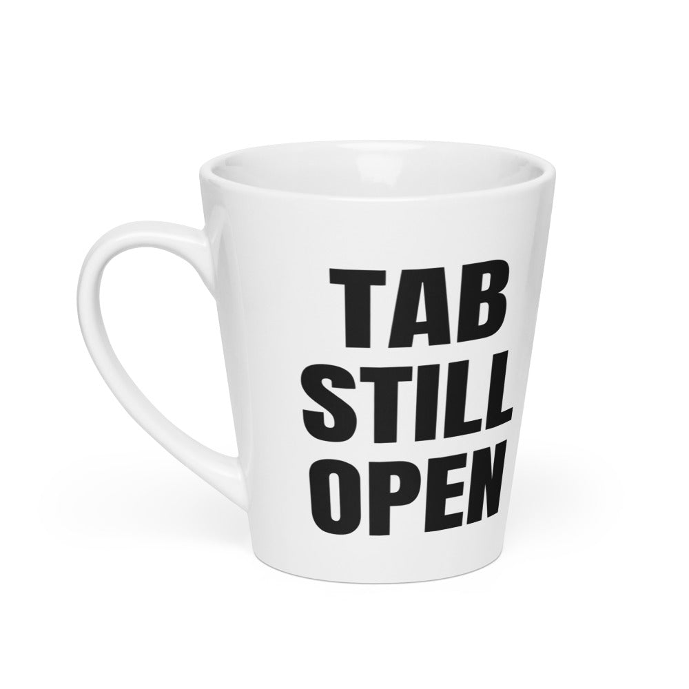 TAB STILL OPEN latte mug