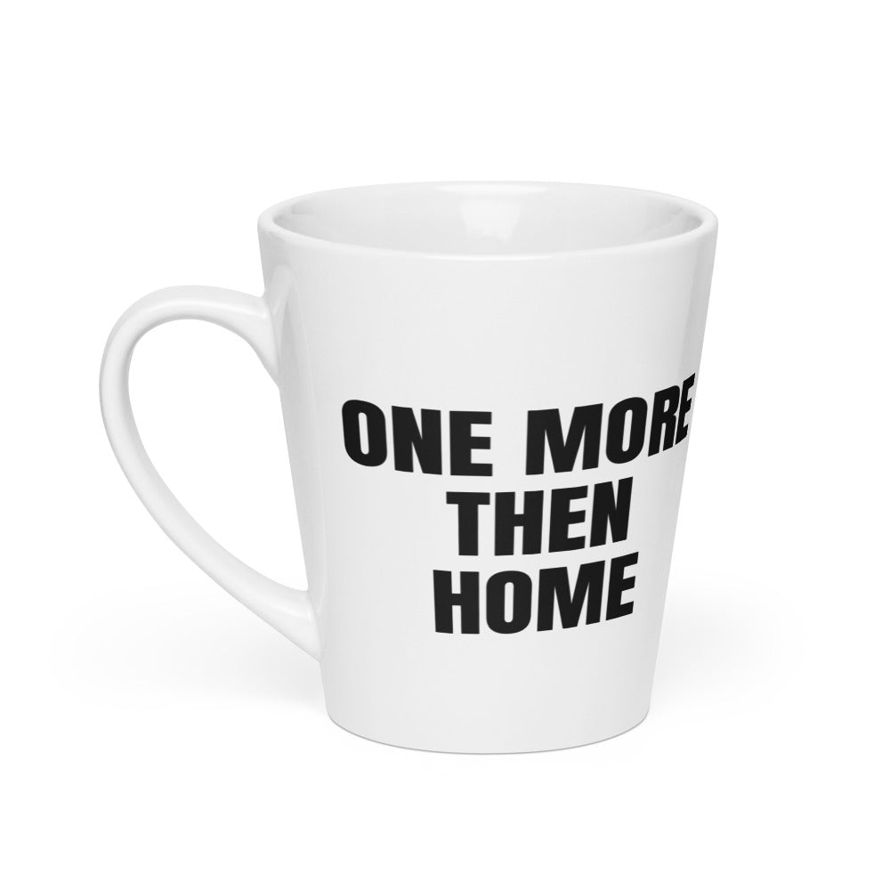 ONE MORE THEN HOME latte mug