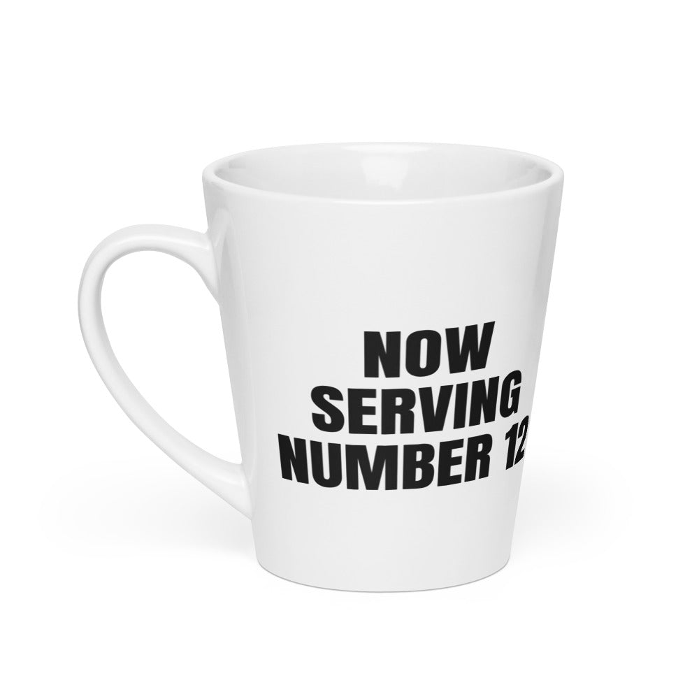 NOW SERVING NUMBER 12 latte mug
