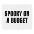 SPOOKY ON A BUDGET mouse pad