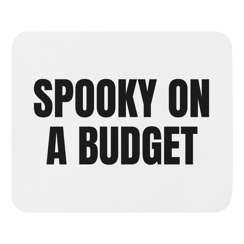SPOOKY ON A BUDGET mouse pad