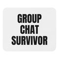 GROUP CHAT SURVIVOR mouse pad