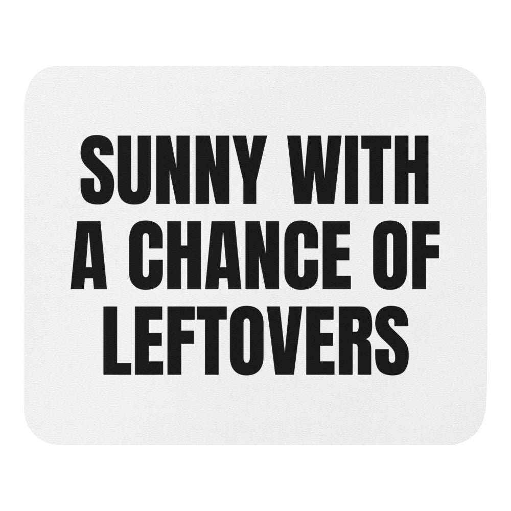 SUNNY WITH A CHANCE OF LEFTOVERS mouse pad
