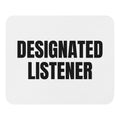 DESIGNATED LISTENER mouse pad