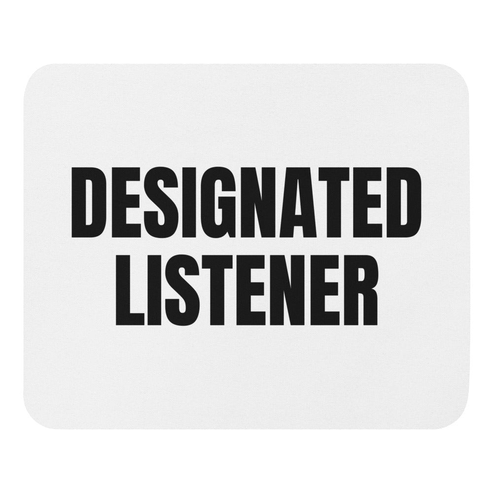DESIGNATED LISTENER mouse pad
