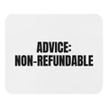 ADVICE: NON-REFUNDABLE mouse pad