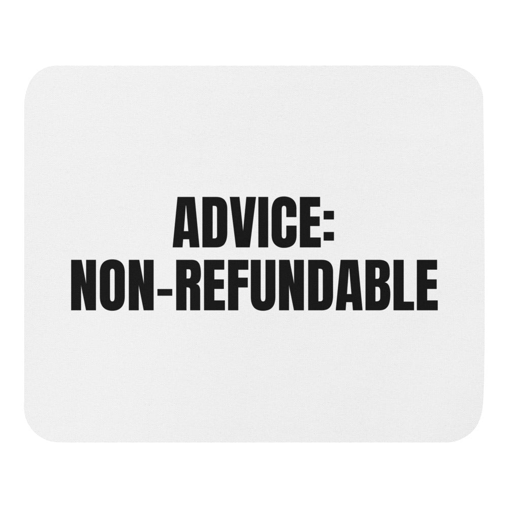 ADVICE: NON-REFUNDABLE mouse pad