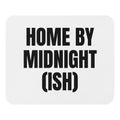 HOME BY MIDNIGHT (ISH) mouse pad
